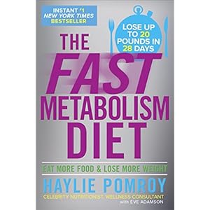 The Fast Metabolism Diet: Eat More Food and Lose More Weight