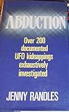 Abduction : over 200 documented UFO kidnappings investigated
