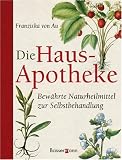 Produkt-Bild: Die Hausapotheke: Bew&auml;hrte Naturheilmittel zur Selbstbehandlung