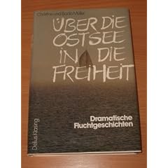 �ber die Ostsee in die Freiheit. Dramatische Fluchtgeschichten
