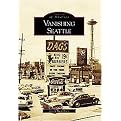 Vanishing Seattle, (WA) (Images of America Series) (Paperback)