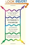Feynman's Rainbow: A Search for Beaut...