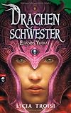 Drachenschwester  - Eltanins Verrat - Licia Troisi