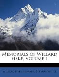 Memorials of Willard Fiske, Volume 1