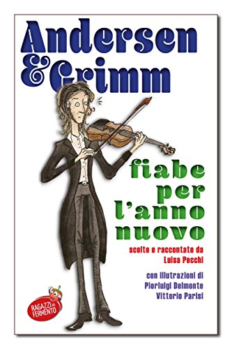 Andersen e Grimm Fiabe per l'anno nuovo (Ragazzi in Fermento) (Italian Edition)