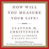 How Will You Measure Your Life?