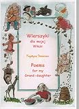 Wierszyki dla mojej wnusi = Poems for my grand-daughter