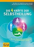 Produkt-Bild: Die 4 Kr&auml;fte der Selbstheilung: Wie unser K&ouml;rper wieder lernt, uns gesund und leistungsf&auml;hig zu machen (Einzeltitel Gesundheit/Fitness/Alternativheilkunde)
