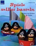 Spiele selbst basteln: 35 Ideen von Kindern für Kinder