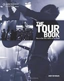 Review Cengage  / Tour Book: How To Get YOUR Music on the Road: How to Get Your Show on the Road