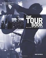 The Tour Book: How to Get Your Music on the Road