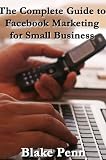 The Complete Facebook Marketing Guide For Small Business 51QakPOrfxL. SL160 The Complete Facebook Marketing Guide For Small Business