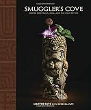 Smuggler's Cove: Exotic Cocktails, Rum, and the Cult of Tiki