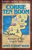 Corrie ten Boom: Keeper of the Angels Den (Christian Heroes: Then & Now)