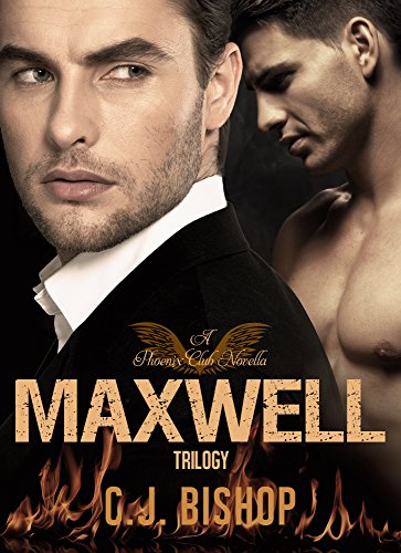 Maxwell Trilogy (Phoenix Club Volume Book 5)