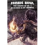 Zombie Bowl: The Legacy of Dr. Z: As Recorded by KT Swartz