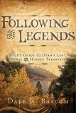 Following the Legends - A GPS Guide to Utah's Lost Mines and Hidden Treasures