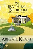 Death By Bourbon (Josiah Reynolds Mystery 4)