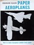 Paper aeroplanes: How to make aeroplane models from paper