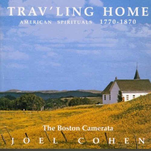Trav’ling Home – American Spirituals 1770-1870