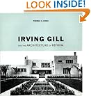 Irving Gill and the Architecture of Reform: A Study in Modernist Architectural Culture