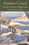 Diamond Coast: The Story of the Isle of Wight's Coast