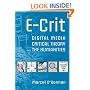 E-Crit: Digital Media, Critical Theory, and the Humanities