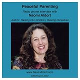 Peaceful Parenting: Naomi Aldort