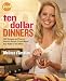 Books : Ten Dollar Dinners: 140 Recipes & Tips to Elevate Simple, Fresh Meals Any Night of the Week