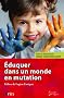 Eduquer dans un monde en mutation