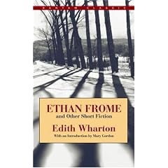 Ethan Frome and Other Short Stories (Bantam Classic)
