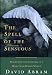 The Spell of the Sensuous: Perception and Language in a More-Than-Human World (Hardcover)