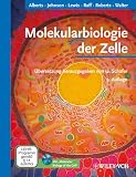 Molekularbiologie der Zelle - Bruce Alberts, Alexander Johnson, Julian Lewis, Martin Raff, Keith Roberts, Peter Walter