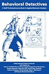 Behavioral Detectives: A Staff Training Exercise Book in Applied Behavior Analysis