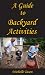 A Guide To Backyard Activities