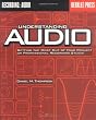 Understanding Audio: Getting the Most Out of Your Project or Professional Recording Studio (Berklee Guide)