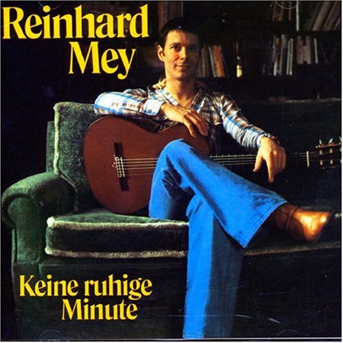 Reinhard Mey - Keine ruhige Minute - Zortam Music