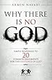 Why There Is No God: Simple Responses to 20 Common Arguments for the Existence of God