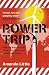 Power Trip: From Oil Wells to Solar Cells - Our Ride to the Renewable Future: A Journey Through Our Energy Past, Present and Future