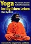 Yoga im t�glichen Leben. Das System.