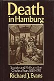 Death in Hamburg : society and politics in the cholera years, 1830-1910