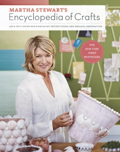 Martha Stewart's Encyclopedia of Crafts: An A-to-Z Guide with Detailed Instructions and Endless Inspiration Image Martha Stewart's Encyclopedia of Crafts: An A-to-Z Guide with Detailed Instructions and Endless Inspiration