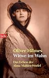 Witwe im Wahn: Das Leben der Alma Mahler-Werfel
