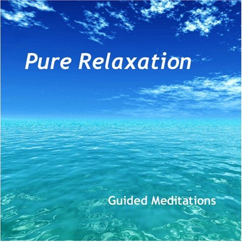 CD-Charts  Music : Pure Relaxation:  Guided Meditations for Body, Mind & Spirit