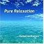 Pure Relaxation:  Guided Meditations for Body, Mind & Spirit