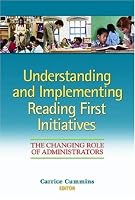 Understanding and Implementing Reading First Initiatives: The Changing Role of Administrators