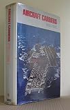 Aircraft carriers: a graphic history of carrier aviation and its influence on world events