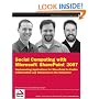 Social Computing with Microsoft SharePoint 2007: Implementing Applications for SharePoint to Enable Collaboration and Interaction in the Enterprise (Wrox Programmer to Programmer)