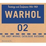 warhol paintings and sculpture 1964 1969 vol 2 2 vol set the andy warhol catalogue raisonne