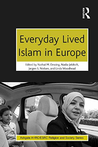 Everyday Lived Islam in Europe (Ashgate AHRC/ESRC Religion and Society Series)